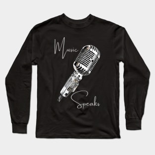 Music is Life Music Speaks Quote Long Sleeve T-Shirt